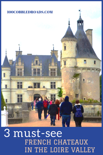 3 must-see French chateaux in the Loire Valley