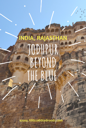 Exploring Jodhpur, the exotic blue city with a historically invincible fort defining the skyline